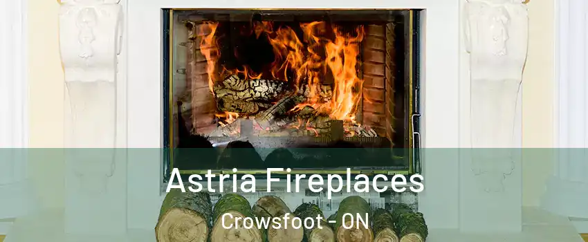 Astria Fireplaces Crowsfoot - ON