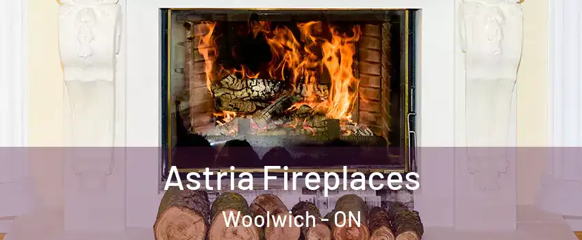Astria Fireplaces Woolwich - ON