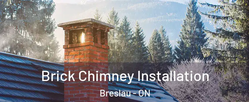 Brick Chimney Installation Breslau - ON