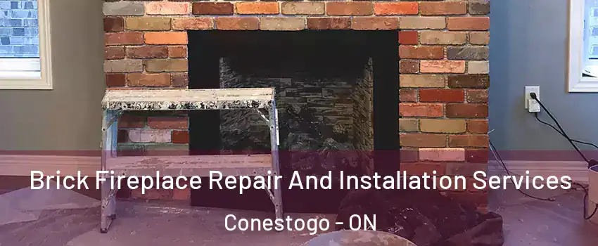 Brick Fireplace Repair And Installation Services Conestogo - ON
