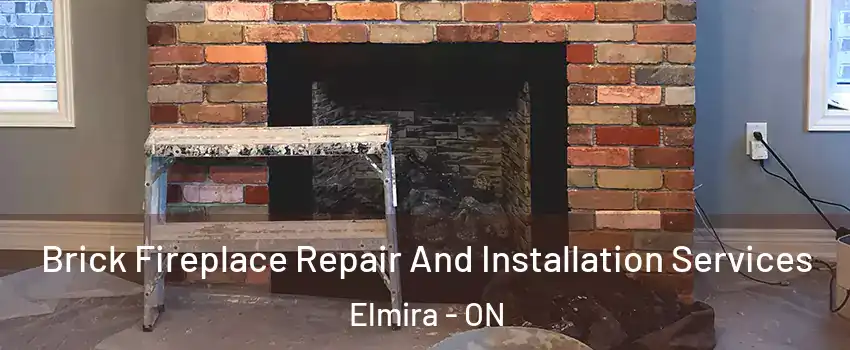 Brick Fireplace Repair And Installation Services Elmira - ON
