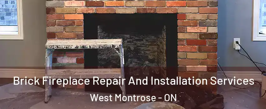 Brick Fireplace Repair And Installation Services West Montrose - ON