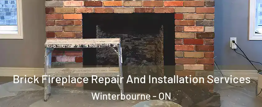 Brick Fireplace Repair And Installation Services Winterbourne - ON