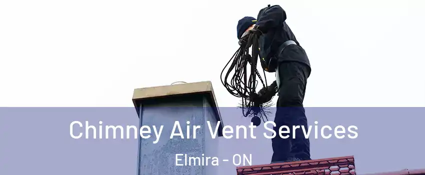  Chimney Air Vent Services Elmira - ON