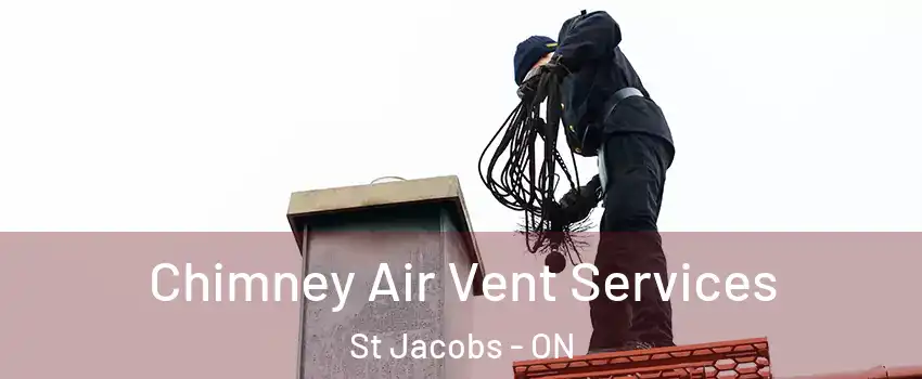 Chimney Air Vent Services St Jacobs - ON
