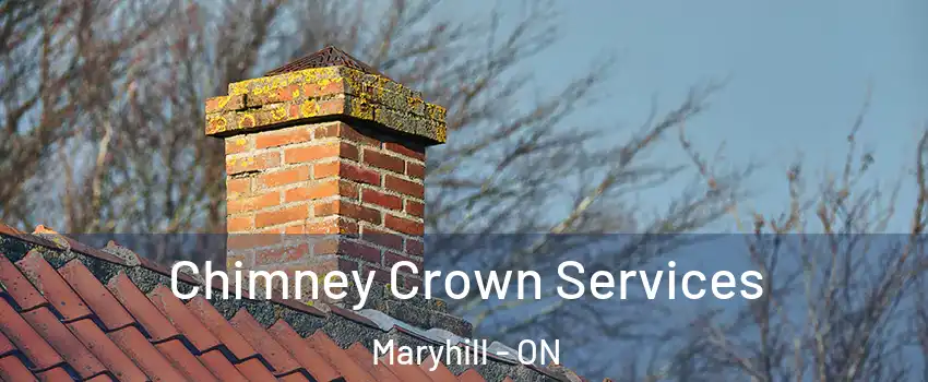 Chimney Crown Services Maryhill - ON