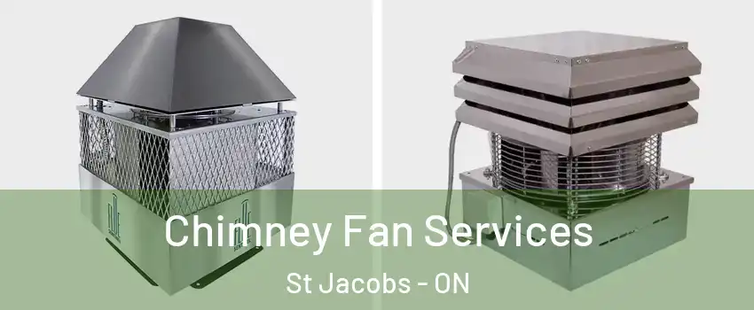  Chimney Fan Services St Jacobs - ON