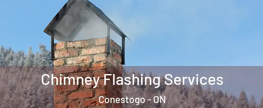 Chimney Flashing Services Conestogo - ON
