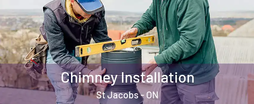 Chimney Installation St Jacobs - ON