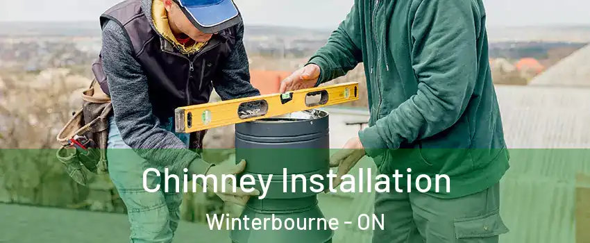Chimney Installation Winterbourne - ON