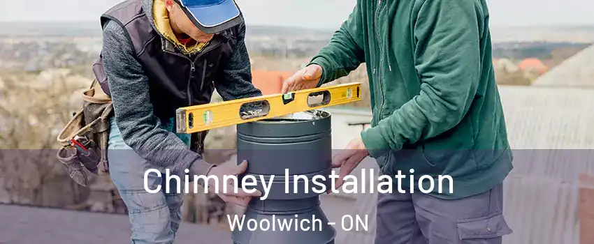 Chimney Installation Woolwich - ON