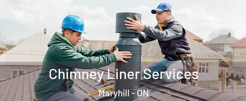 Chimney Liner Services Maryhill - ON