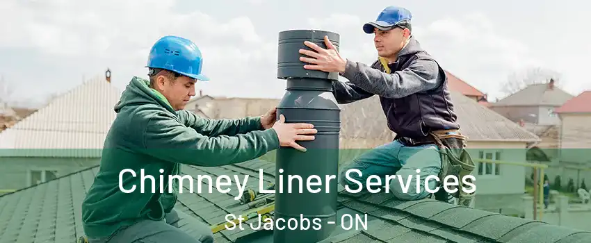 Chimney Liner Services St Jacobs - ON