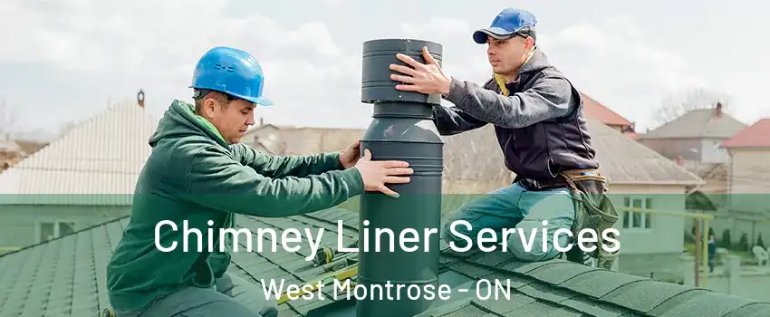 Chimney Liner Services West Montrose - ON