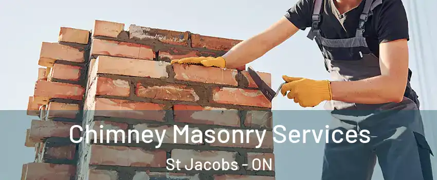 Chimney Masonry Services St Jacobs - ON