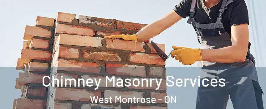 Chimney Masonry Services West Montrose - ON