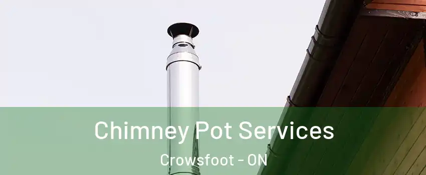 Chimney Pot Services Crowsfoot - ON
