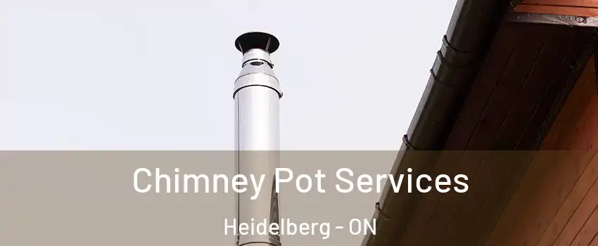 Chimney Pot Services Heidelberg - ON