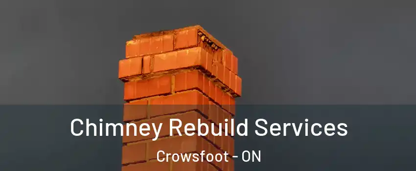 Chimney Rebuild Services Crowsfoot - ON