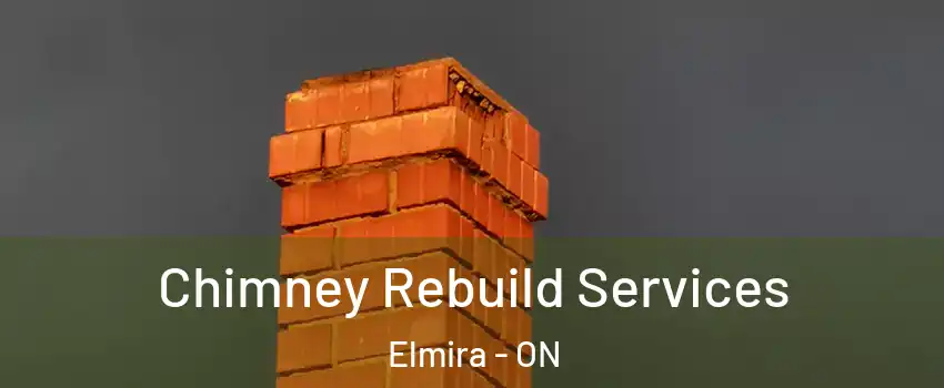 Chimney Rebuild Services Elmira - ON
