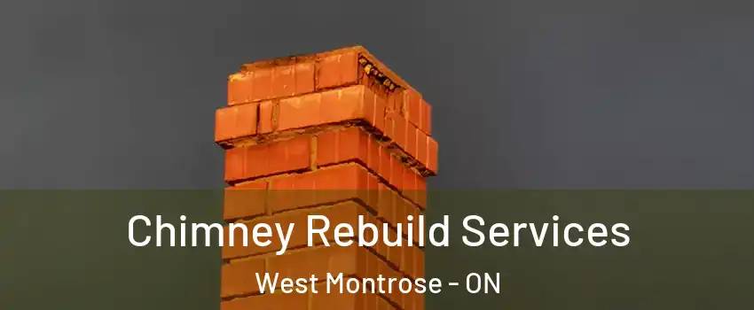 Chimney Rebuild Services West Montrose - ON