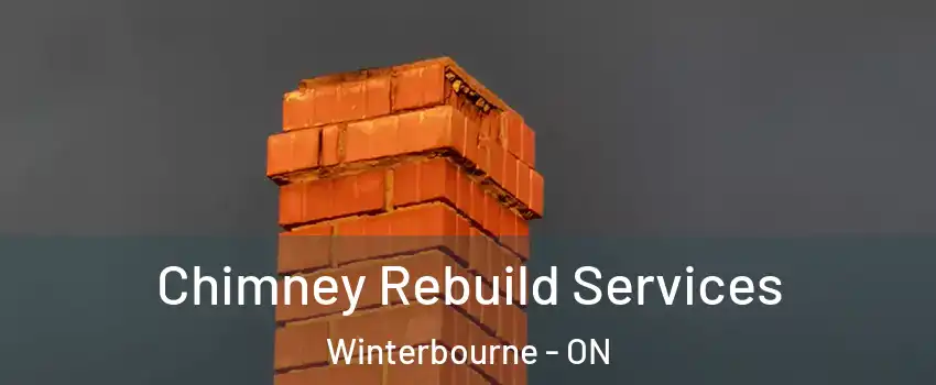 Chimney Rebuild Services Winterbourne - ON