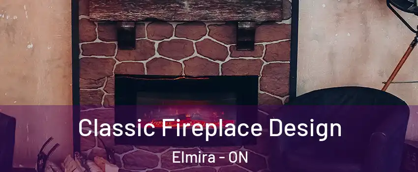Classic Fireplace Design Elmira - ON