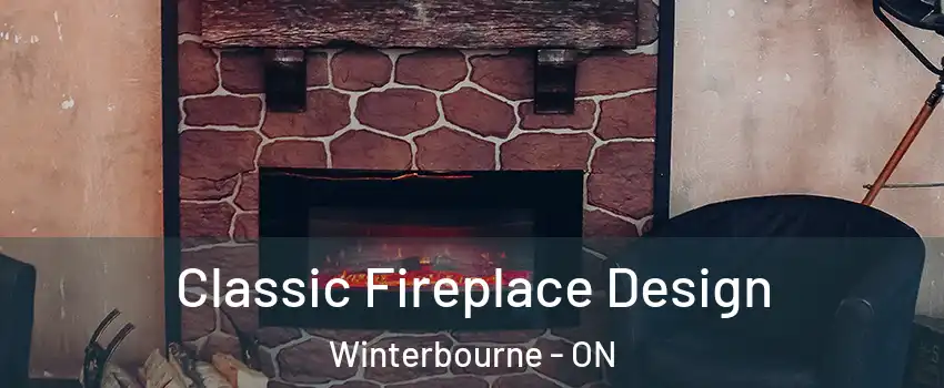 Classic Fireplace Design Winterbourne - ON