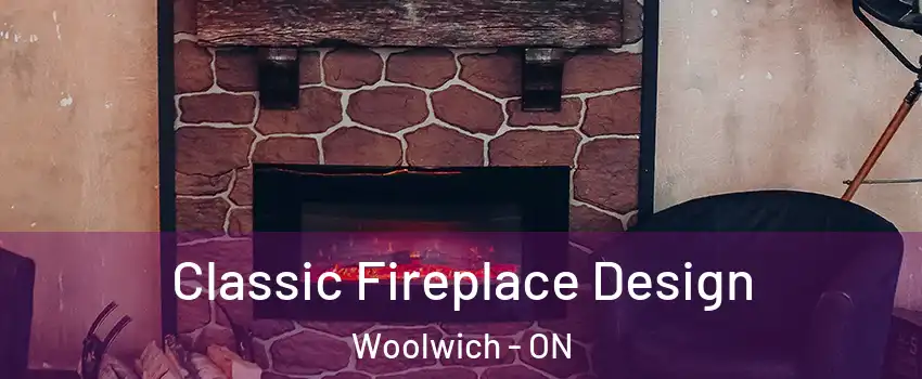 Classic Fireplace Design Woolwich - ON