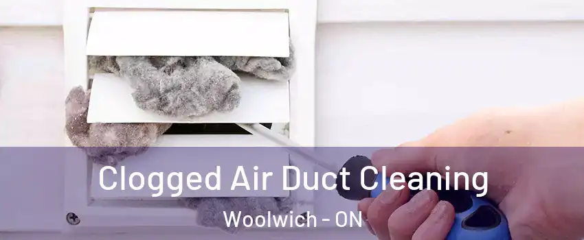 Clogged Air Duct Cleaning Woolwich - ON