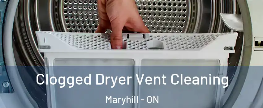 Clogged Dryer Vent Cleaning Maryhill - ON