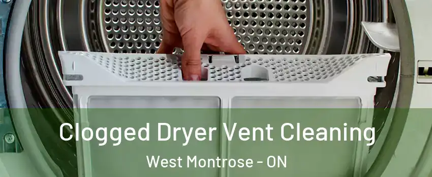 Clogged Dryer Vent Cleaning West Montrose - ON