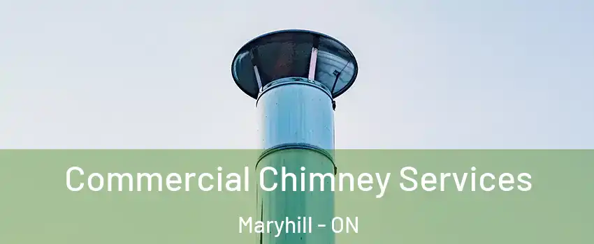 Commercial Chimney Services Maryhill - ON