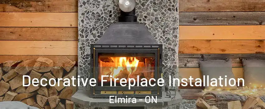 Decorative Fireplace Installation Elmira - ON