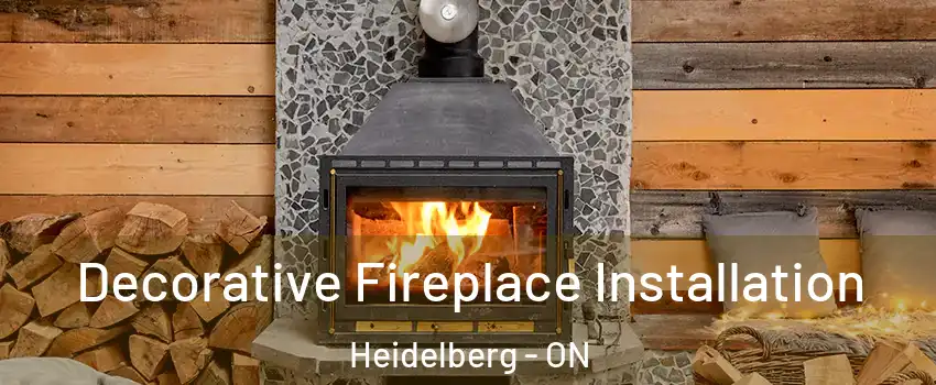 Decorative Fireplace Installation Heidelberg - ON