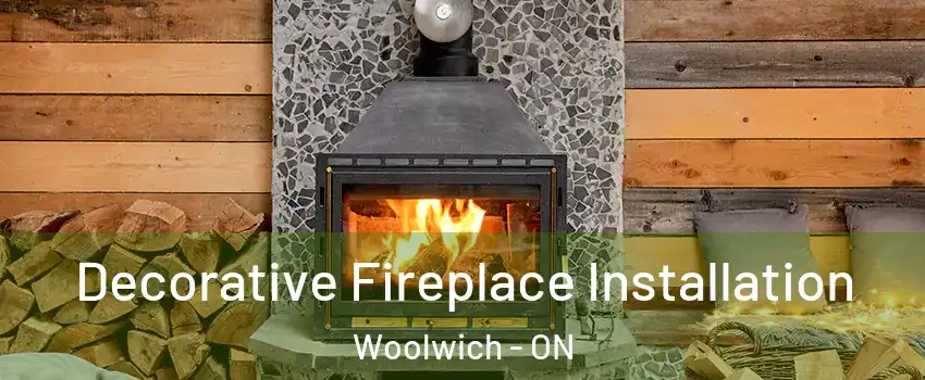 Decorative Fireplace Installation Woolwich - ON