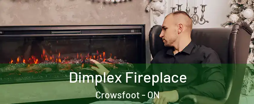 Dimplex Fireplace Crowsfoot - ON