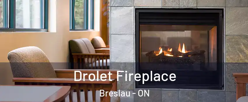 Drolet Fireplace Breslau - ON