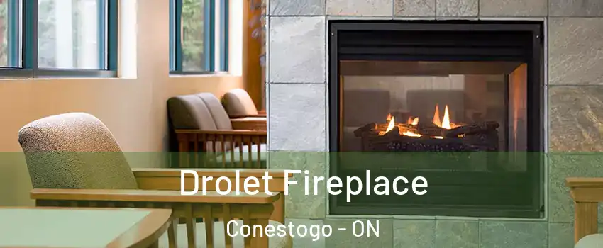 Drolet Fireplace Conestogo - ON