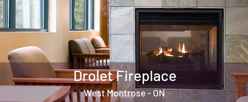Drolet Fireplace West Montrose - ON