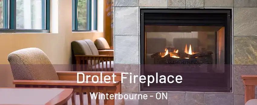 Drolet Fireplace Winterbourne - ON