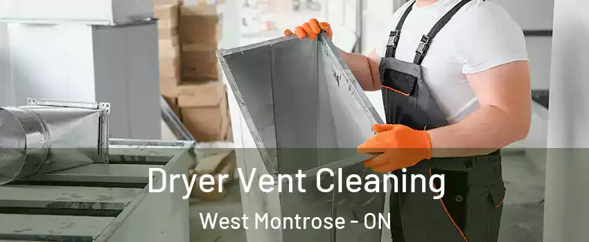 Dryer Vent Cleaning West Montrose - ON