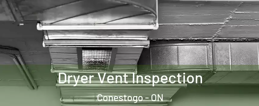 Dryer Vent Inspection Conestogo - ON