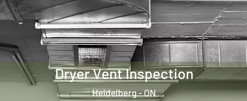  Dryer Vent Inspection Heidelberg - ON