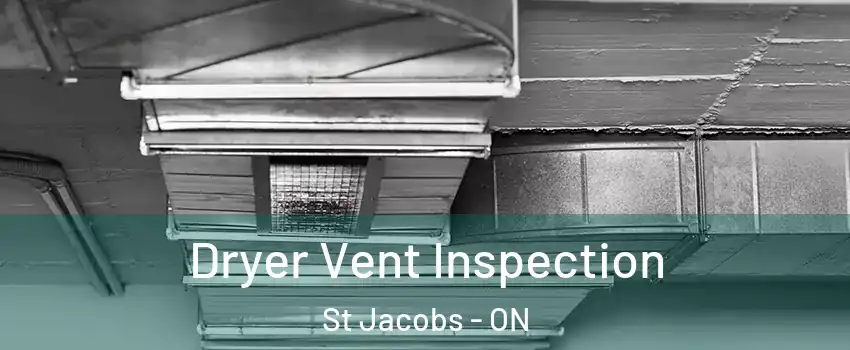 Dryer Vent Inspection St Jacobs - ON