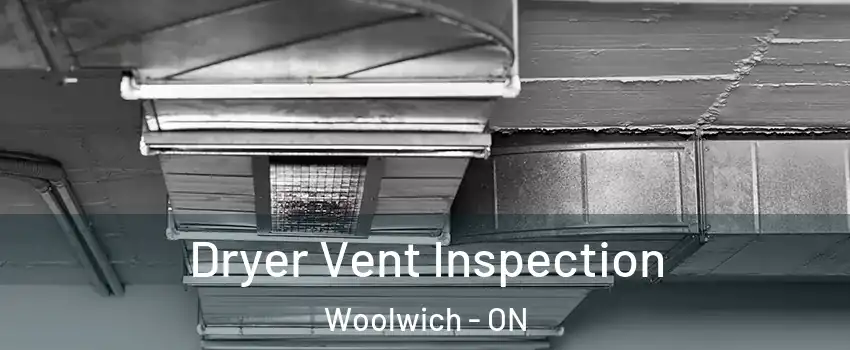 Dryer Vent Inspection Woolwich - ON