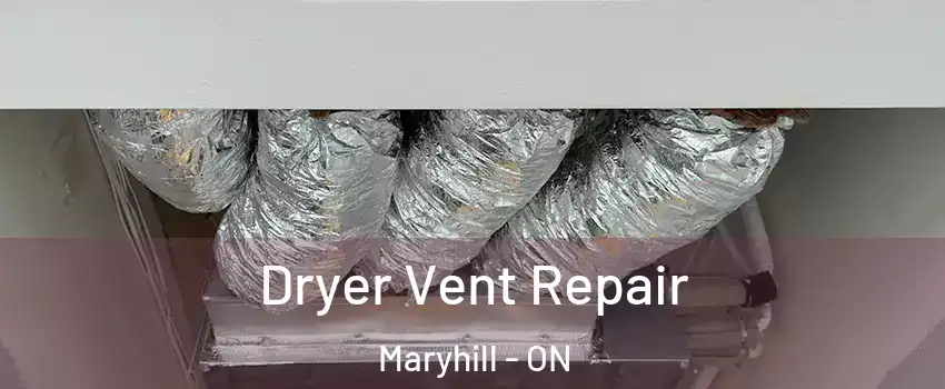 Dryer Vent Repair Maryhill - ON