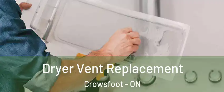 Dryer Vent Replacement Crowsfoot - ON