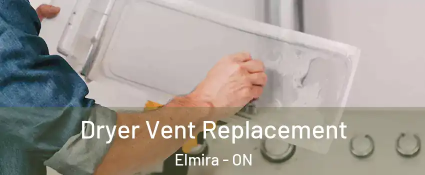 Dryer Vent Replacement Elmira - ON