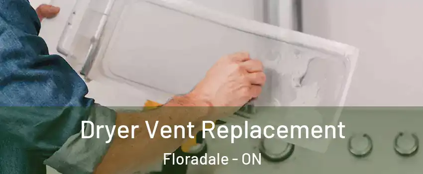 Dryer Vent Replacement Floradale - ON